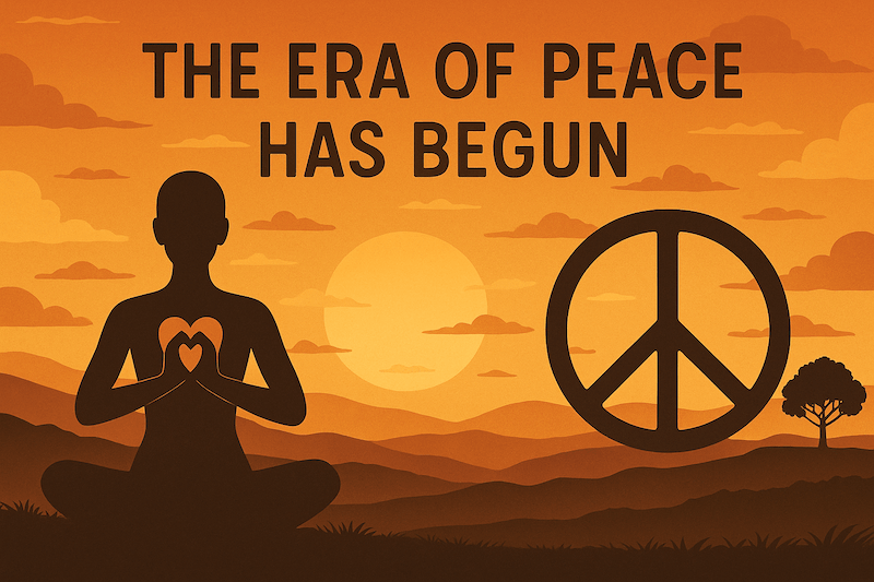 The Era of Peace Has Begun